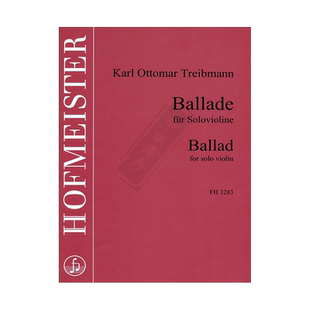 特雷伯曼 叙事曲 小提琴独奏 德国霍夫曼斯特原版乐谱书 Karl Ottomar Treibmann Ballade for Violin Solo FH3283