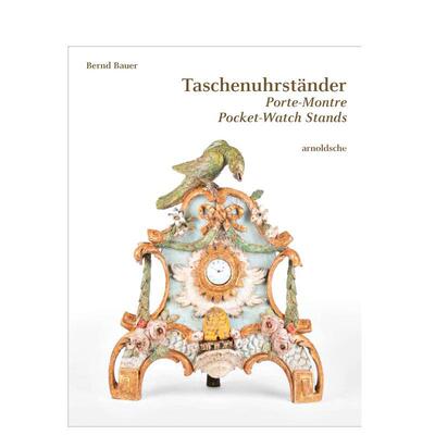 【预售】怀表架收藏英文博物馆展览私人收藏画册进口原版外版书精装Taschenuhrständer Porte-Montre Pocket-Watch StandsBernd