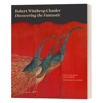 英文原版 Robert Winthrop Chanler Discovering the Fantastic 罗伯特·温思罗普·钱勒:发现神奇 英文版 进口英语原版书籍