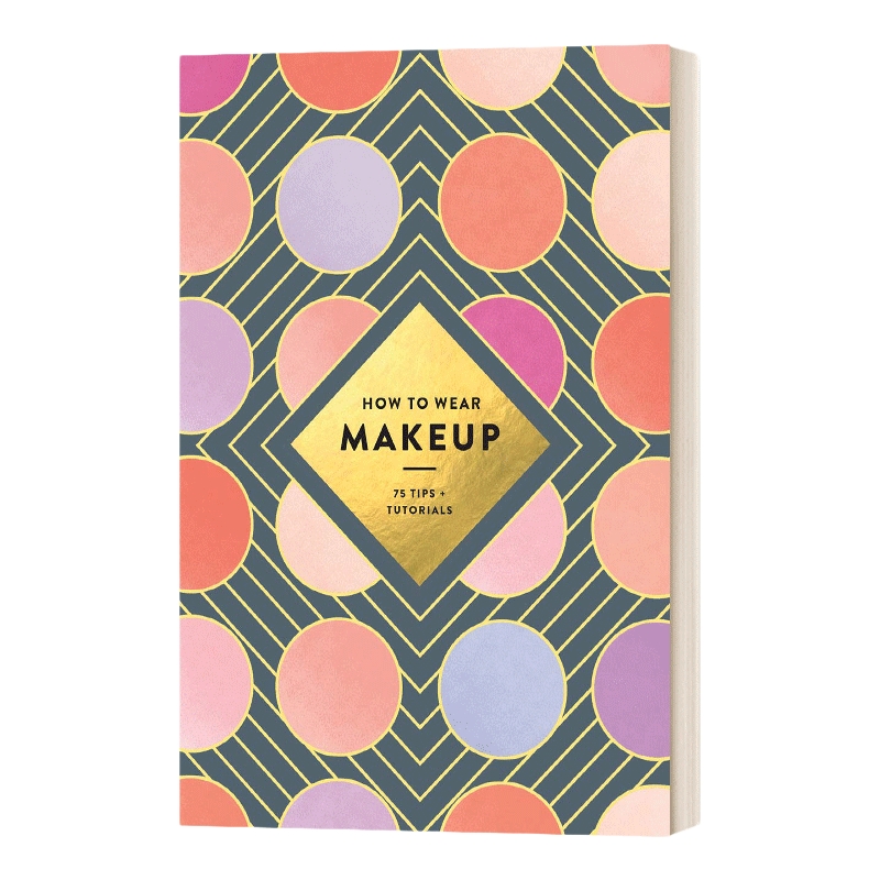 英文原版 How To Wear Makeup 75 Tips + Tutorials 如何化妆 75个小贴士+教程 英文版 进口英语原版书籍
