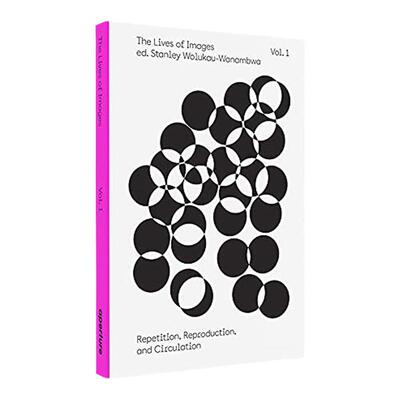 预售 The Lives Of Images Vol. 1 Repetition Reproduction And Circulation