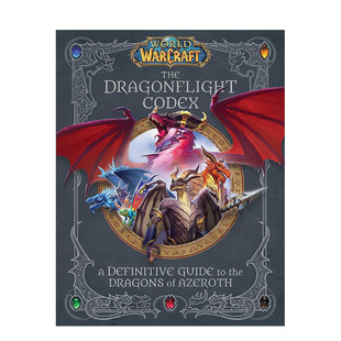 【现货】魔兽世界：龙骑士法典 World of Warcraft: The Dragonflight Codex 原版英文插画原画设定集 正版进口图书