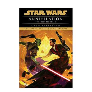 【预售】【Random House】湮灭星球大战（旧共和国）英文漫画Drew Karpyshyn进口原版书平装14岁以上Annihilation Star Wars Lege