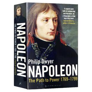 拿破仑传 权利之路 卷一 英文原版 Napoleon The Path to Power1769 - 1799 法国军事家拿破仑 人物传记 Philip Dwyer进口英语书籍
