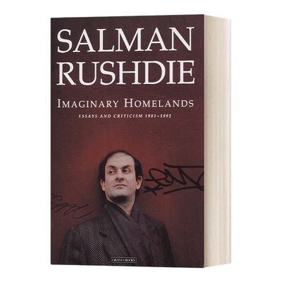 英文原版 Imaginary Homelands Essays and Criticism 1981-1991 想象中的家园 1981-1991年期间的散文与评论 英文版 进口英语书