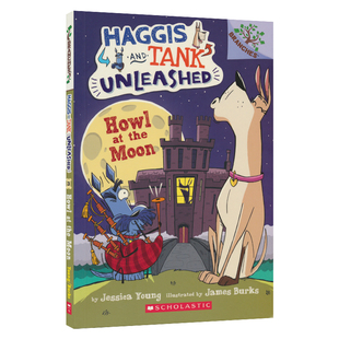 Haggis and tank unleashed 学乐大树系列之坦克和哈吉斯3 对着月亮嚎叫 Branches 英文原版进口图书 儿童英语漫画书桥梁书