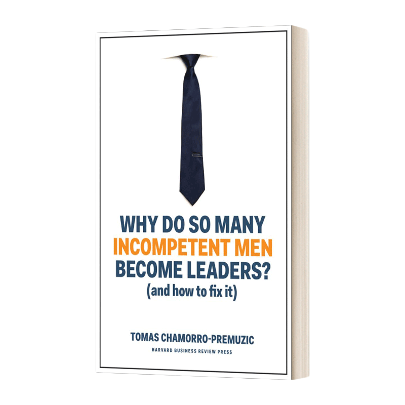 英文原版 Why Do So Many Incompetent Men Become Leaders 为什么这么多不称职的人成为领导者 如何解决 精装 英文版 进口英语书
