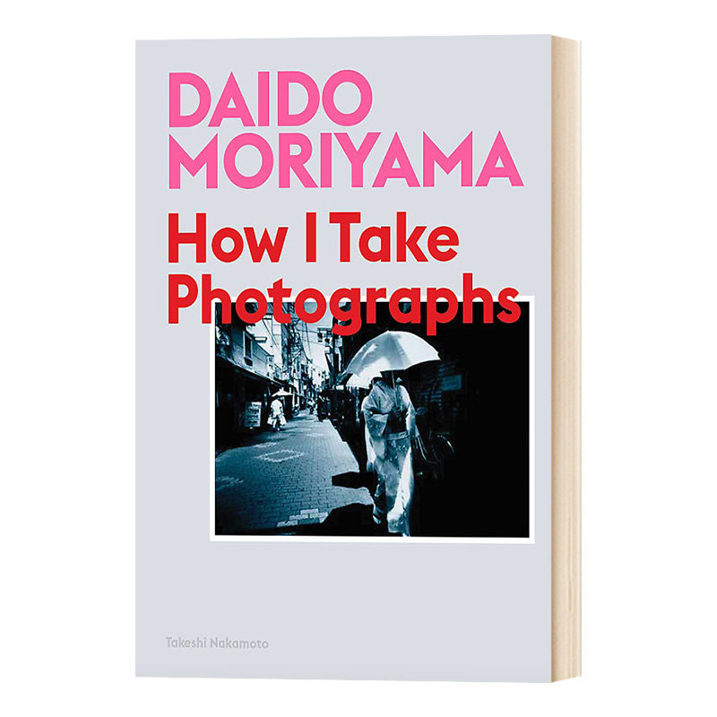 森山大道 我如何摄影 Daido Moriyama 英文原版摄影拍摄技巧教程 英文版进口艺术书籍