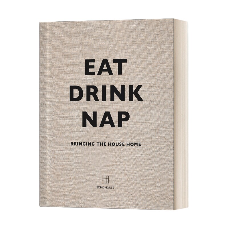 英文原版 Eat Drink Nap 食 饮 小憩 来自苏荷馆专家的家居风格 精装 英文版 进口英语原版书籍