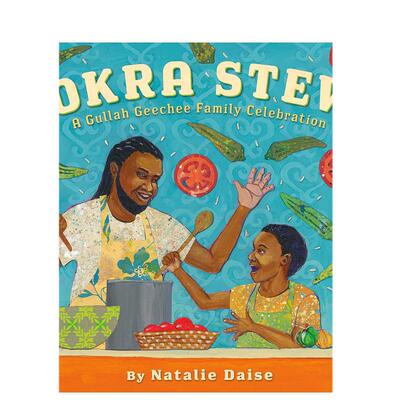 【预售】秋葵炖菜：Gullah Geechee家庭庆祝活动英文儿童绘本虚构类进口原版外版书精装3-6周岁Okra Stew: A Gullah Geechee Fami