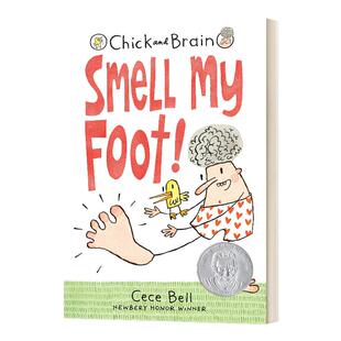 小鸡和大脑 闻一闻我的脚 英文原版 Chick and Brain: Smell My Foot 苏斯博士银奖 英文版 Cece Bell 进口英语原版书籍