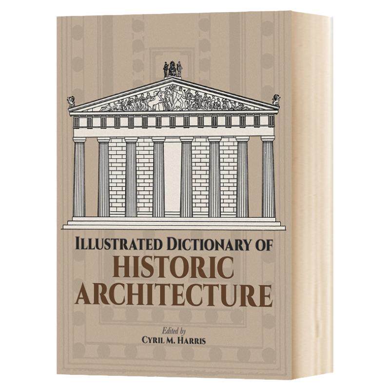 历史建筑图解词典 英文原版 Illustrated Dictionary of Historic Architecture 全英文版 Cyril M. Harris 进口英语书籍字典辞典