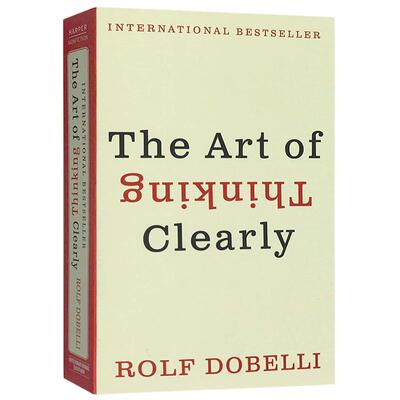 清醒思考的艺术 The Art of Thinking Clearly 英文原版罗辑思维荐书 罗尔夫多贝里 黑天鹅创作起源 英文版进口英语书