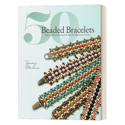 英文原版 50 Beaded Bracelets 50串珠手链美丽的珠饰设计的分步技术 Tammy Honaman 英文版 进口英语原版书籍