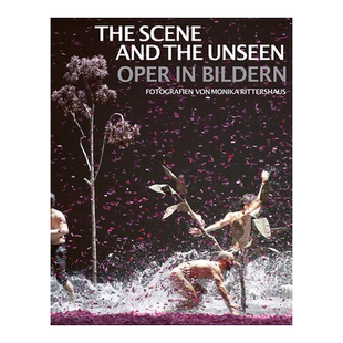 【现货】现场与幕后:图片中的歌剧 The Scene and the Unseen: Opera in pictures Photographs by Monika Rittershaus 英文原版