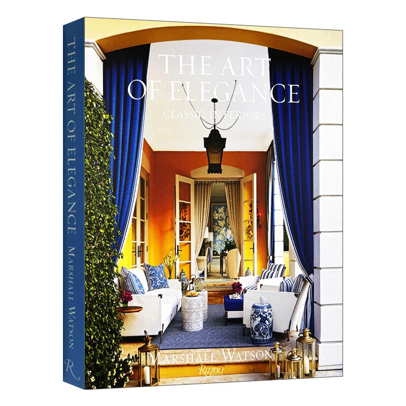 英文原版 The Art of Elegance Classic Interiors 优雅的艺术 古典内饰 欧式风格传统室内设计 精装 英文版 进口英语原版书籍