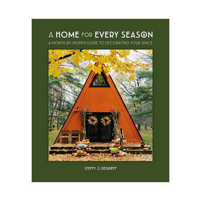 【预售】四季皆宜的家： 装饰空间指南英文室内设计空间与装饰进口原版外版书籍A Home for Every Season: A Month-by-Month Guid