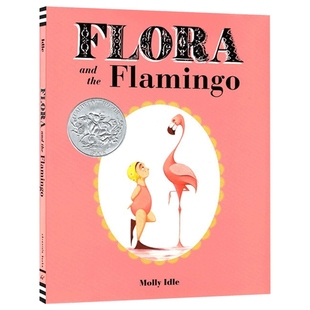 华研原版 弗洛拉和火烈鸟 英文原版绘本 Flora and the Flamingo 2014年凯迪克银奖 英文版 进口英语书籍