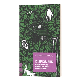 英文原版 Disfigured On Fairy Tales Disability and Making Space 毁容 童话 残疾与创造空间 英文版 进口英语原版书籍