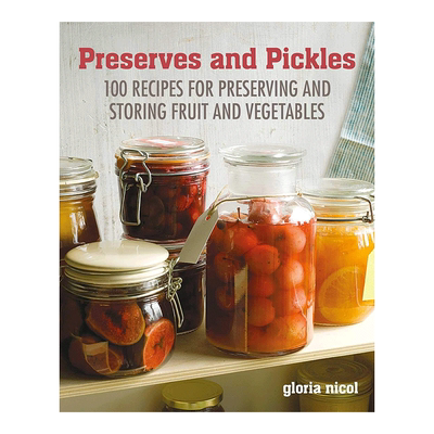 【现货】腌制食品的自制指南Preserves & Pickles 100种美味的腌菜和蜜饯食谱 水果果酱果冻柑桔酱凝乳甜酒酸辣酱书籍进口原版