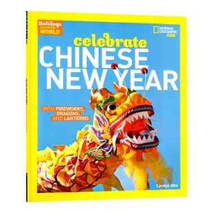 美国国家地理庆祝中国新年春节Celebrate Chinese New Year舞龙烟花灯笼英文原版National Geographic Kids儿童启蒙节日认知