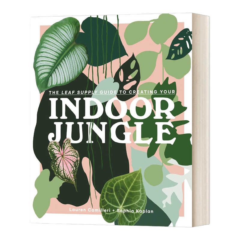 英文原版 The Leaf Supply Guide to Creating Your Indoor Jungle 树叶供应指南 创造你的室内丛林 画册 精装 英文版 进口英语书