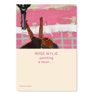 【现货】罗斯·怀利英文外国美术当代进口原版外版书精装14岁以上【Spotlight】Rose WylieRose WylieDavid Zwirner