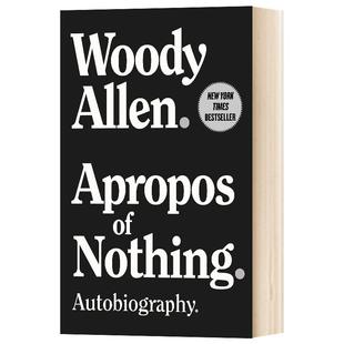 凭空而来 伍迪艾伦自传 英文原版 Apropos of Nothing 英文版自传回忆录 进口原版英语书籍 美国导演 编剧 演员Woody Allen