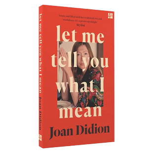 英文原版 Let Me Tell You What I Mean 让我告诉你我的意思 琼·狄迪恩 英文版 Joan Didion 进口英语原版书籍