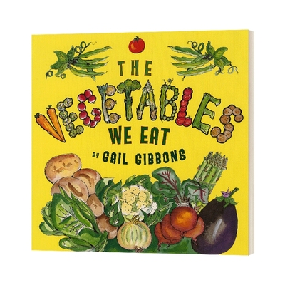 盖尔吉本斯 我们吃的蔬菜 The Vegetables We Eat 英文原版 Gail Gibbons 科普绘本 英文版 进口英语原版书籍儿童外文书