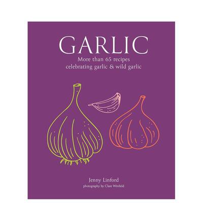【现货】大蒜：超过65种蒜类食谱 Garlic : More Than 65 Recipes Celebrating Garlic & Wild Garlic 原版英文生活美食