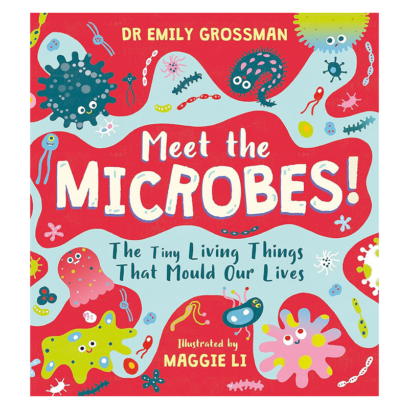 认识微生物 Meet the Microbes The Tiny Living Things That Mould Our Lives英文原版儿童科普绘本知识百科图书 又日新