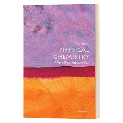 牛津通识读本 物理化学 英文原版 Physical Chemistry A Very Short Introduction 英文版 Peter Atkins 进口原版英语书籍