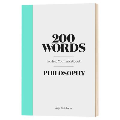 200个助于提升哲学谈资的词汇 200 Words about Philosophy Anja Steinbauer