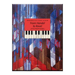 简易钢琴专辑 从亨德尔到拉威尔 39首 骑熊士原版乐谱书 Piano Album From Handel to Ravel for Piano easy originals BA8771
