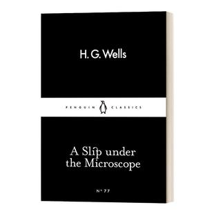 A Slip Under the Microscope 显微镜下的失误 H.G.威尔斯 企鹅经典小黑书 Little Black Classic