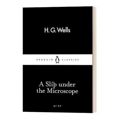 A Slip Under the Microscope 显微镜下的失误 H.G.威尔斯 企鹅经典小黑书 Little Black Classic