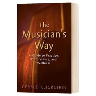 正版 The Musician's Way音乐家的方式：实践，表演和完好指南