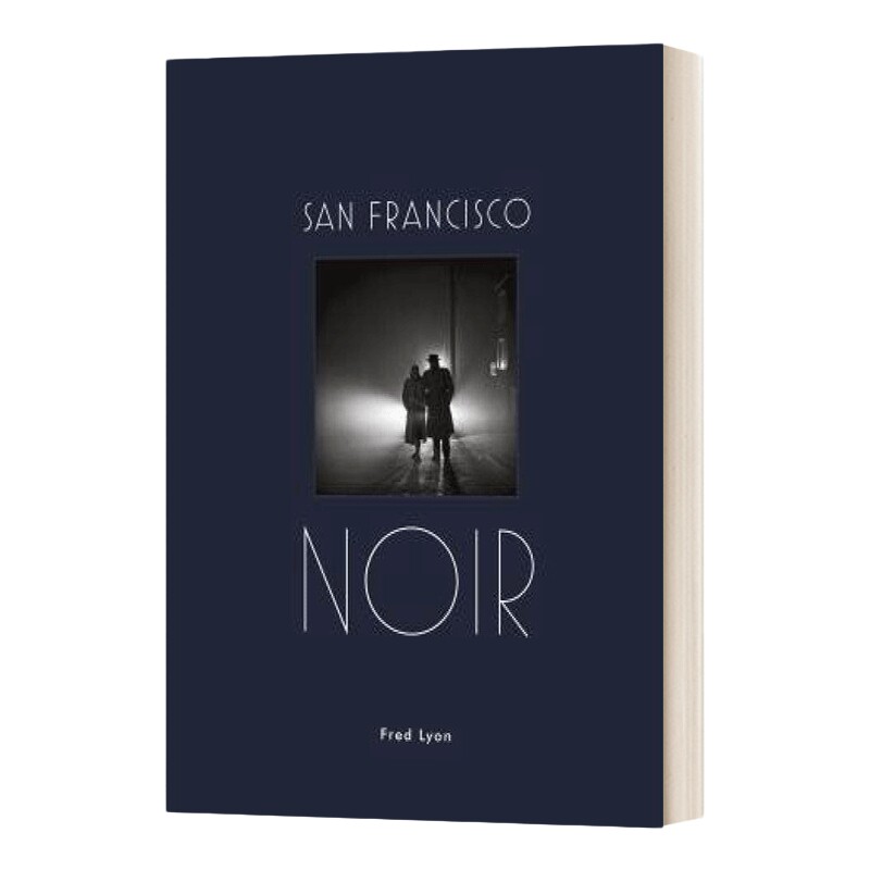 精装 英文原版 San Francisco Noir 三藩市的黑夜 旧金山 圣弗朗西斯科 艺术摄影图书 英文版 进口英语原版书籍