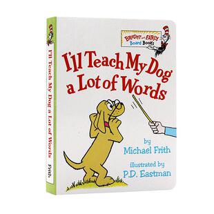 苏斯博士小纸板系列 I'll Teach My Dog a Lot of Words 我会教我的小狗很多单词 英文原版绘本 名家 P D Eastman 启蒙纸板书100词