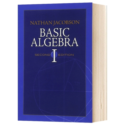 基础代数1 第2版 英文原版 Basic Algebra l 内森雅各布森 Nathan Jacobson 数学参考资料 英文版进口原版英语书籍