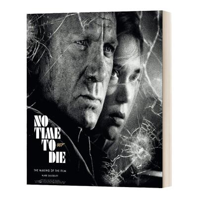 No Time To Die The Making of the Film 007 Mark Salisbury
