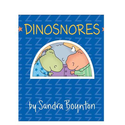 【预售】恐龙英文儿童绘本IP系列进口原版外版书纸板书3-6周岁【Boynton on Board】DinosnoresSBoynton Bookworks