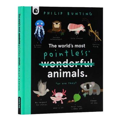 世界上最无意义的动物 是吗 英文原版 The World's Most Pointless Animals Or are they 儿童科普绘本动物百科 Philip Bunting