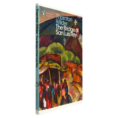 【现货】The Bridge of San Luis Rey 圣路易斯雷大桥 Thornton Wilder 桑顿怀尔德代表小说 正版进口 英文原版书
