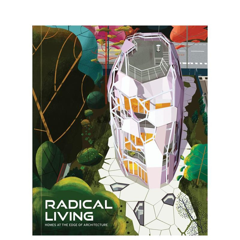 【预售】激进生活 边缘建筑之家 Radical Living: Homes Edge Architectur 原版英文建筑设计 正版进口书