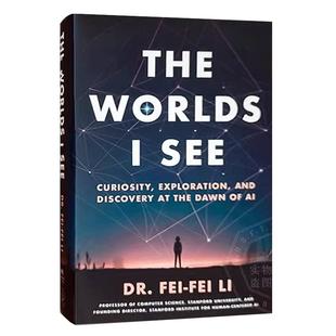 现货 英文原版 我看到的世界 人工智能时代的探索与发现 李飞飞 The Worlds I See 人物传记  Li Fei Fei 9781250897930