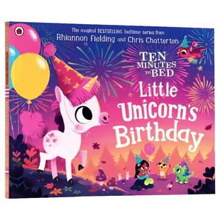 睡前十分钟系列小独角兽的生日派对 英文原版绘本Ten Minutes to Bed Little Unicorns Birthday图画故事儿童英语启蒙温馨亲子读物