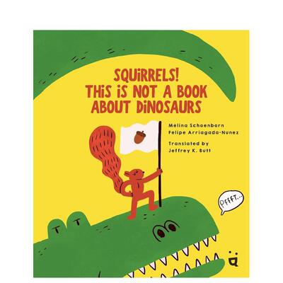 【预售】这不是一本关于恐龙的书 Squirrels! This is Not a Book about Dinosaurs 原版英文儿童绘本