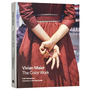 英文原版 Vivian Maier: The Color Work 街头诗人 薇薇安·迈尔的摄影人生  精装 美国街头摄影师 彩色摄影画册 英文版艺术类书籍